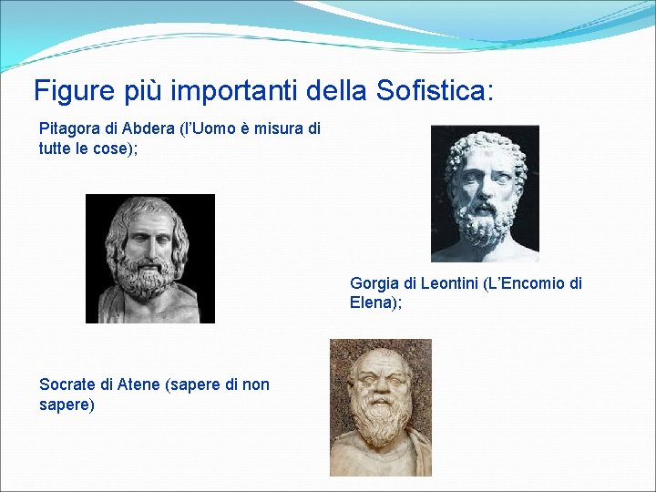 Figure più importanti della Sofistica: Pitagora di Abdera (l’Uomo è misura di tutte le