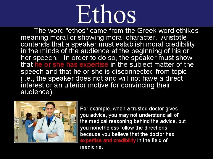 Ethos The word "ethos" came from the Greek word ethikos meaning moral or showing