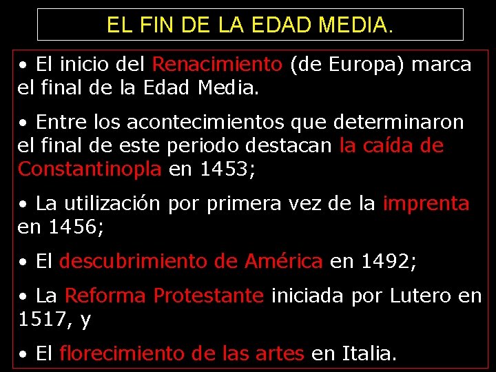 EL FIN DE LA EDAD MEDIA. • El inicio del Renacimiento (de Europa) marca