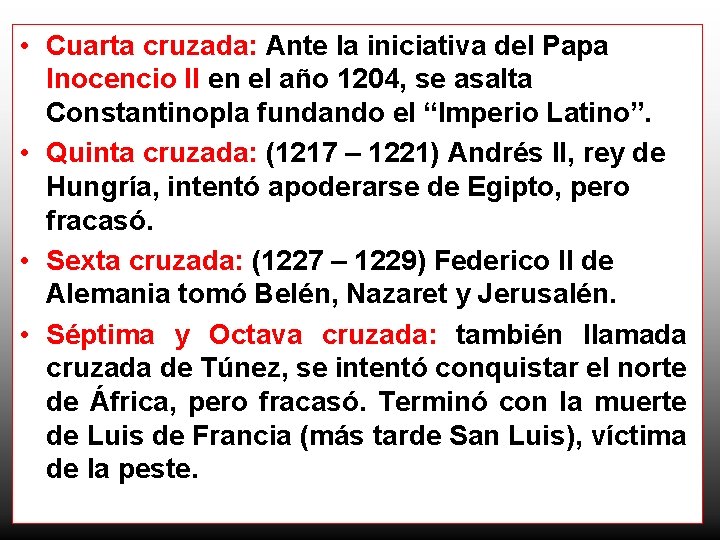  • Cuarta cruzada: Ante la iniciativa del Papa Inocencio II en el año