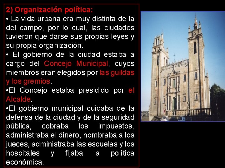 2) Organización política: • La vida urbana era muy distinta de la del campo,