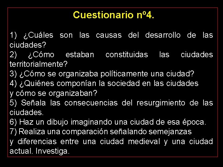 Cuestionario nº 4. 1) ¿Cuáles son las causas del desarrollo de las ciudades? 2)