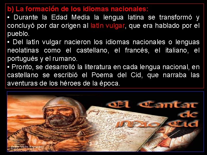 b) La formación de los idiomas nacionales: • Durante la Edad Media la lengua