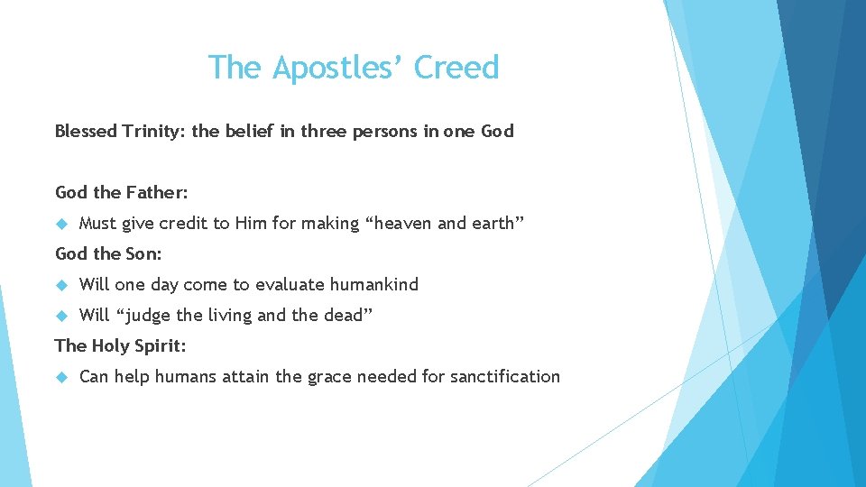 The Apostles’ Creed Blessed Trinity: the belief in three persons in one God the