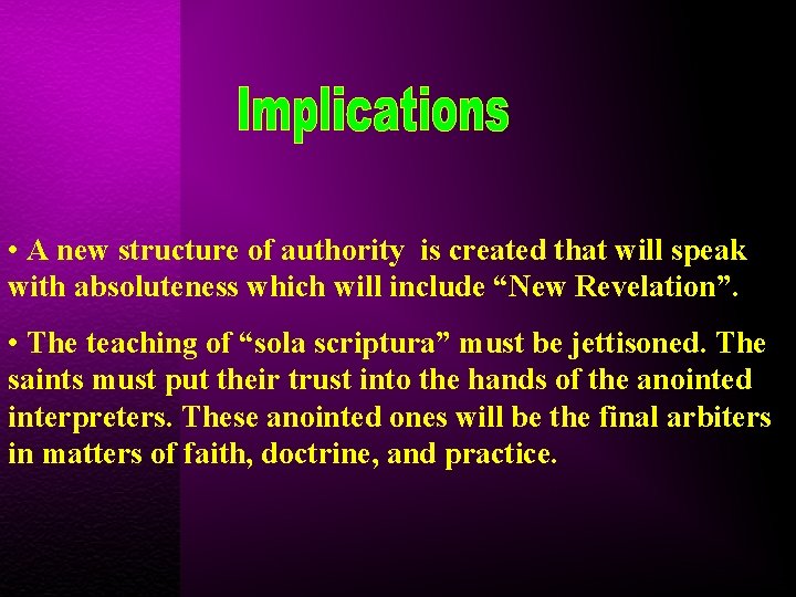  • A new structure of authority is created that will speak with absoluteness