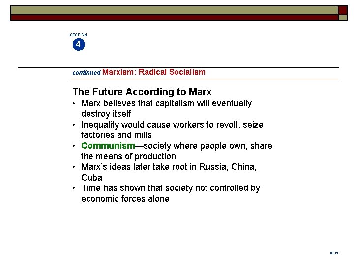 SECTION 4 continued Marxism: Radical Socialism The Future According to Marx • Marx believes
