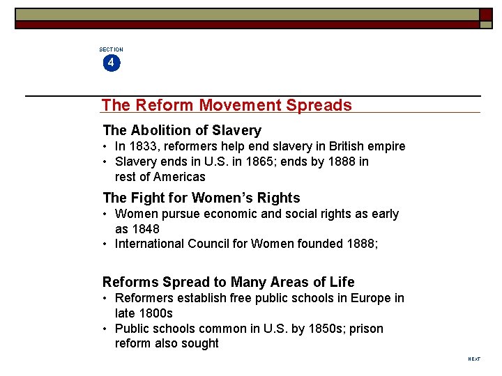 SECTION 4 The Reform Movement Spreads The Abolition of Slavery • In 1833, reformers