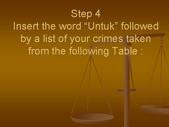 Step 4 Insert the word “Untuk” followed by a list of your crimes taken