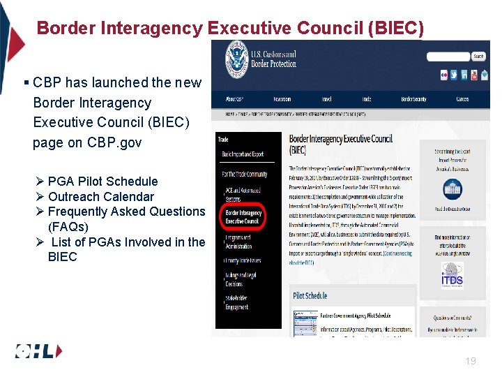 Border Interagency Executive Council (BIEC) § CBP has launched the new Border Interagency Executive