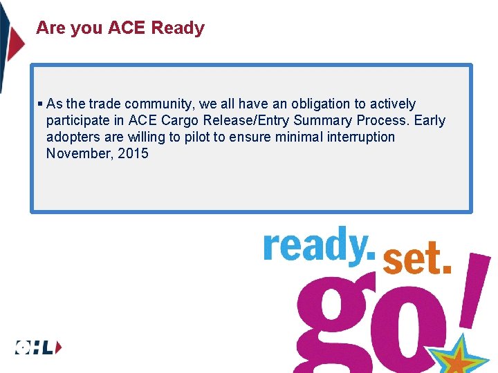 Are you ACE Ready § As the trade community, we all have an obligation