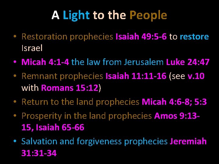 A Light to the People • Restoration prophecies Isaiah 49: 5 -6 to restore