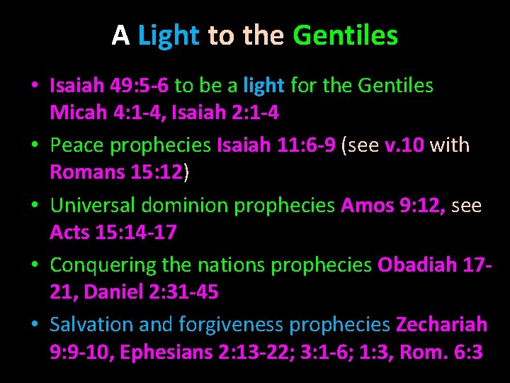 A Light to the Gentiles • Isaiah 49: 5 -6 to be a light