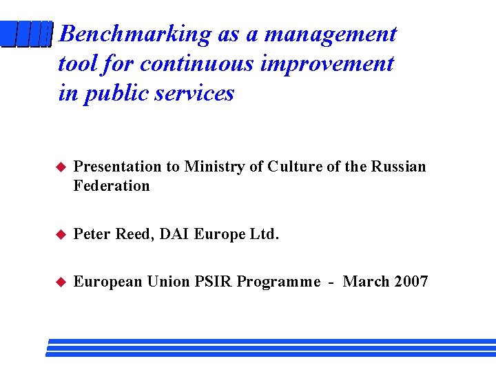 Benchmarking as a management tool for continuous improvement in public services u Presentation to