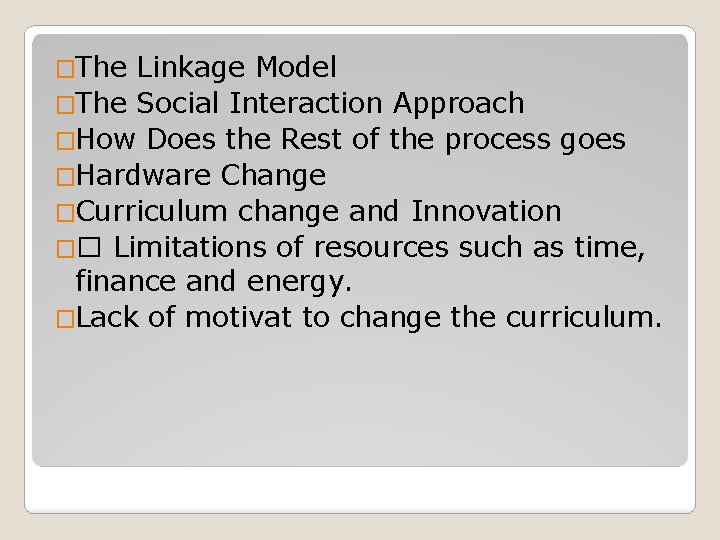 �The Linkage Model �The Social Interaction Approach �How Does the Rest of the process