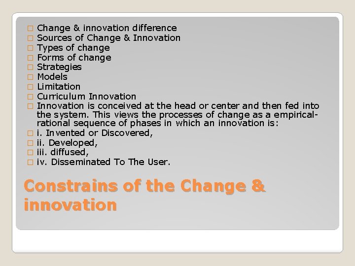 � � � � Change & innovation difference Sources of Change & Innovation Types