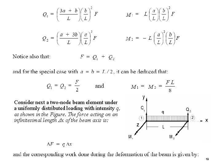 Consider next a two-node beam element under a uniformly distributed loading with intensity q,