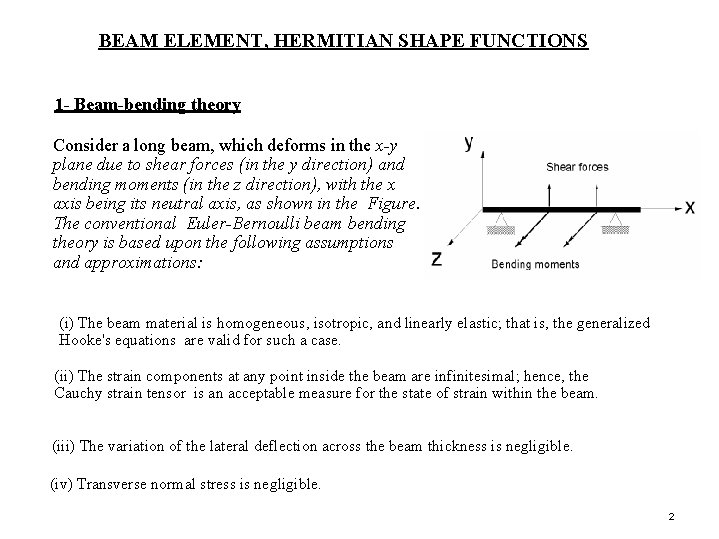 BEAM ELEMENT, HERMITIAN SHAPE FUNCTIONS 1 - Beam-bending theory Consider a long beam, which