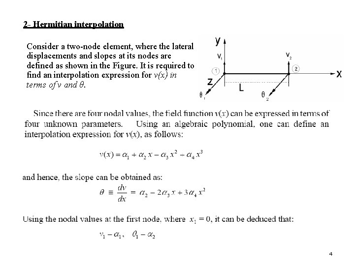 2 - Hermitian interpolation Consider a two-node element, where the lateral displacements and slopes