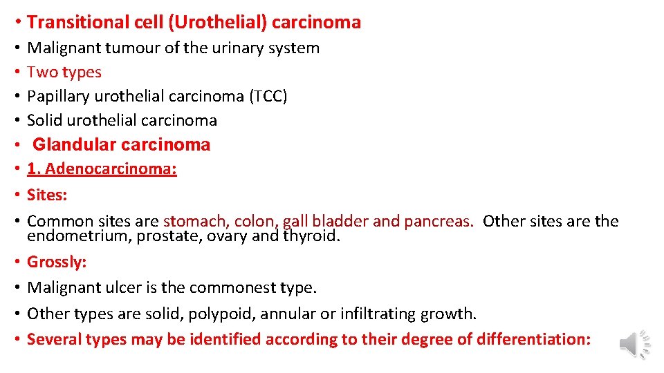  • Transitional cell (Urothelial) carcinoma • • • Malignant tumour of the urinary