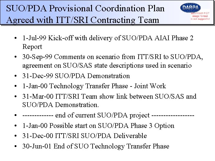 SUO/PDA Provisional Coordination Plan Agreed with ITT/SRI Contracting Team • 1 -Jul-99 Kick-off with
