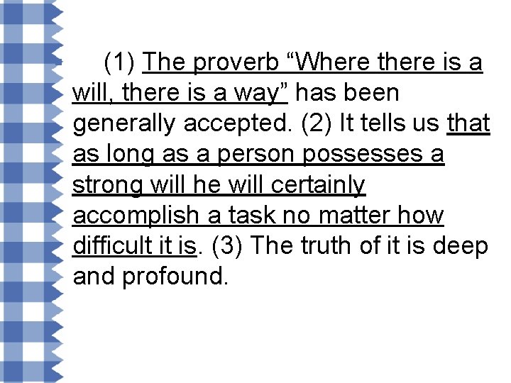 § (1) The proverb “Where there is a will, there is a way” has