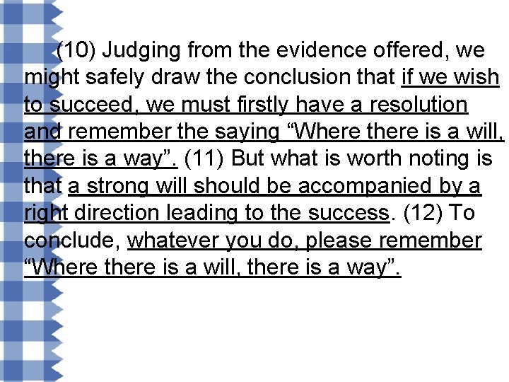 § (10) Judging from the evidence offered, we might safely draw the conclusion that