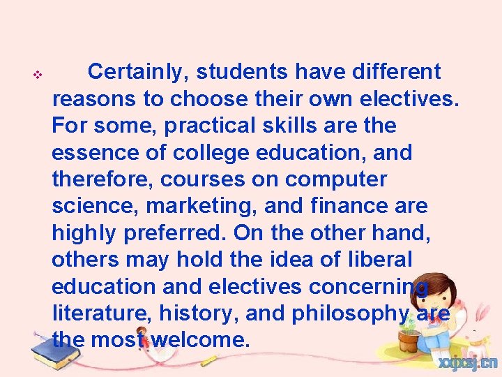 v Certainly, students have different reasons to choose their own electives. For some, practical