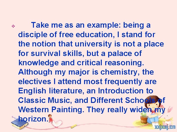 v Take me as an example: being a disciple of free education, I stand