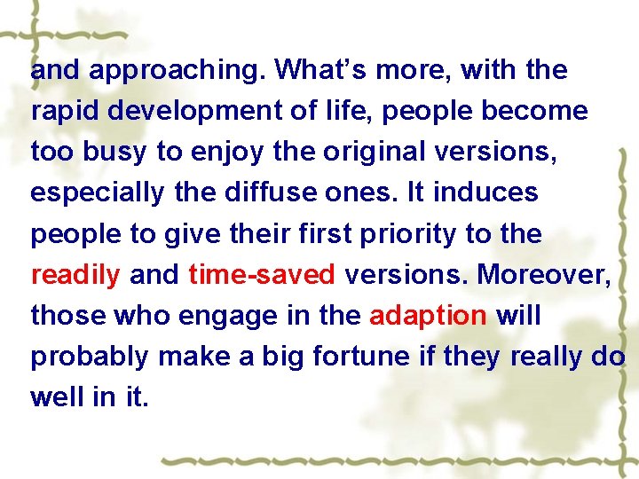 and approaching. What’s more, with the rapid development of life, people become too busy