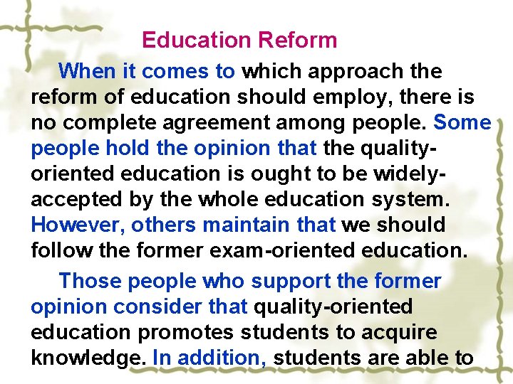 Education Reform When it comes to which approach the reform of education should employ,