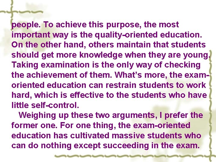 people. To achieve this purpose, the most important way is the quality-oriented education. On