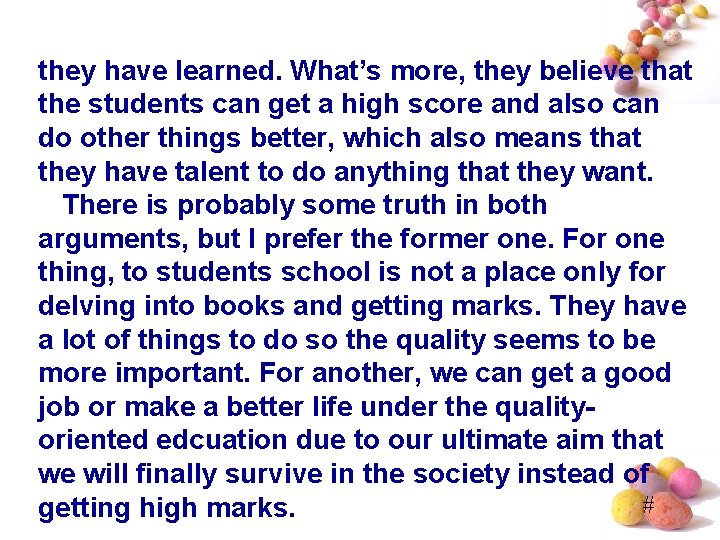 they have learned. What’s more, they believe that the students can get a high