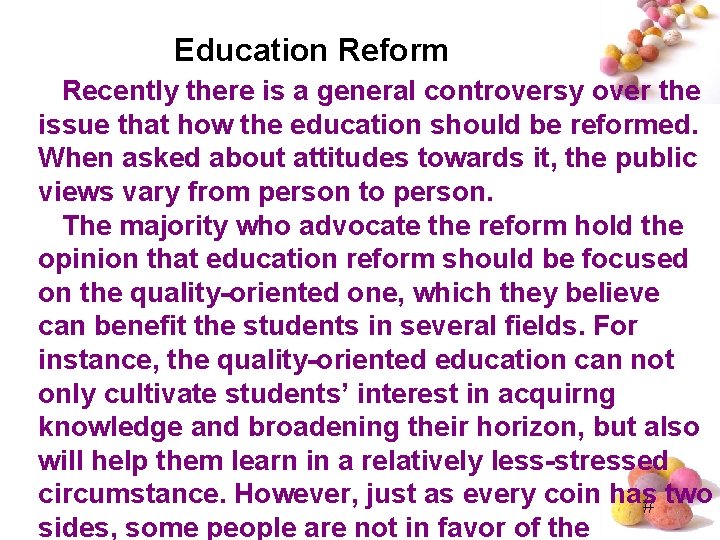 Education Reform Recently there is a general controversy over the issue that how the