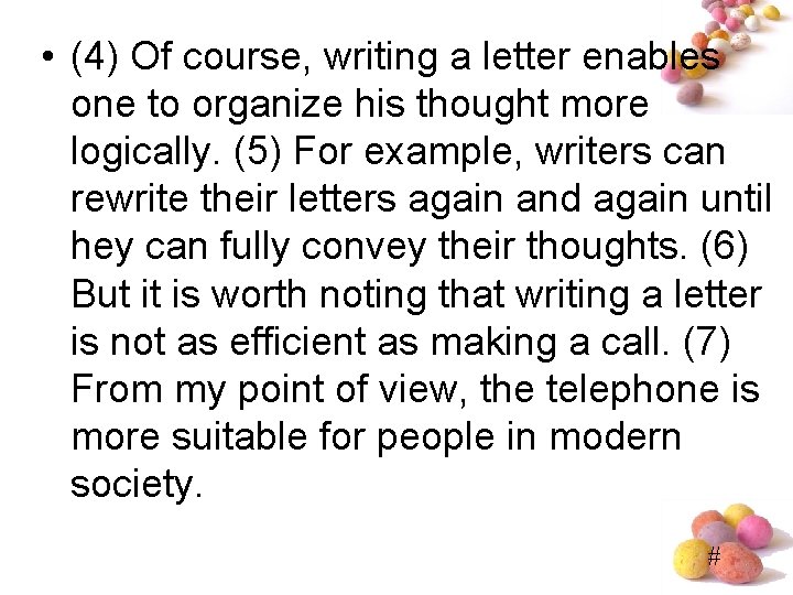  • (4) Of course, writing a letter enables one to organize his thought