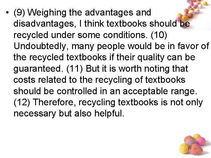  • (9) Weighing the advantages and disadvantages, I think textbooks should be recycled