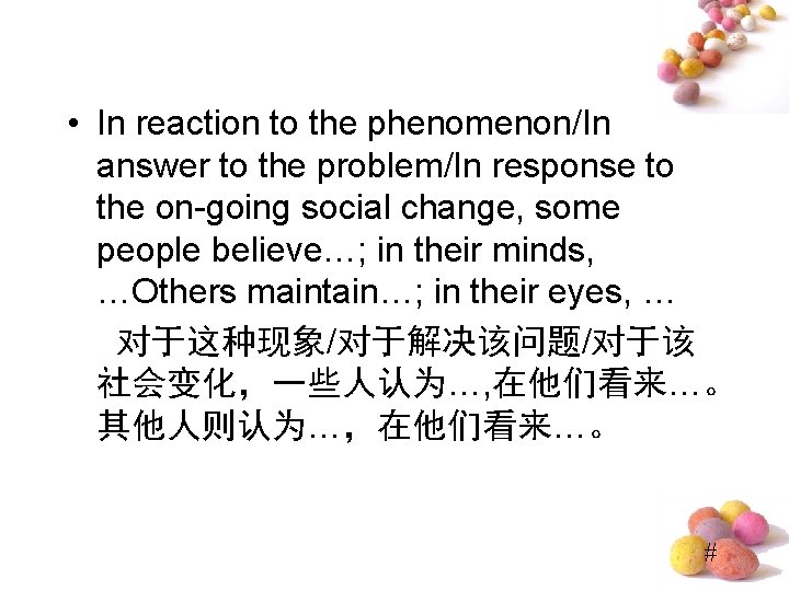  • In reaction to the phenomenon/In answer to the problem/In response to the