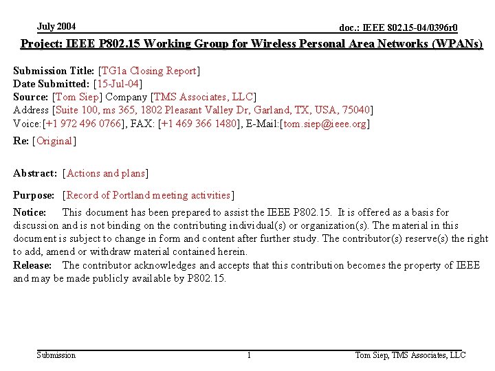 July 2004 doc. : IEEE 802. 15 -04/0396 r 0 Project: IEEE P 802.