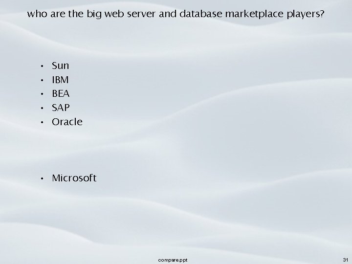 who are the big web server and database marketplace players? • • • Sun