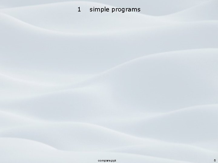 1 simple programs compare. ppt 5 