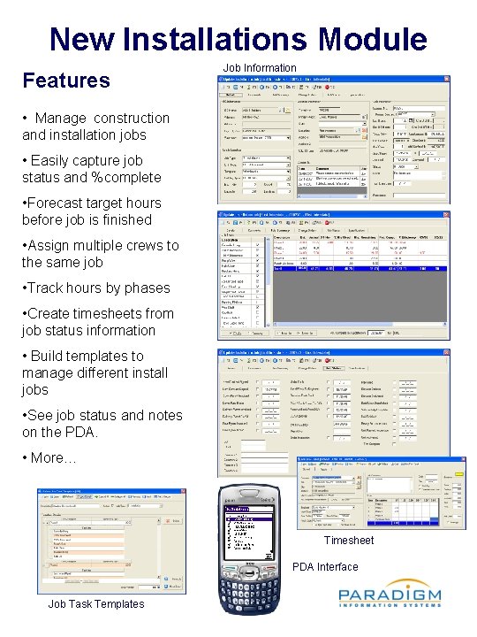 New Installations Module Features Job Information • Manage construction and installation jobs • Easily