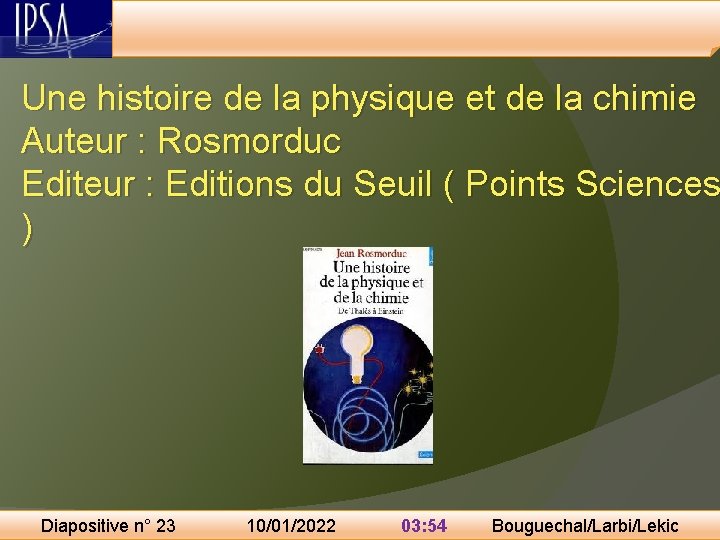 Une histoire de la physique et de la chimie Auteur : Rosmorduc Editeur :