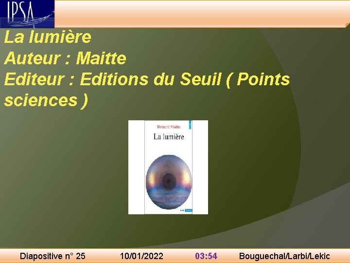 La lumière Auteur : Maitte Editeur : Editions du Seuil ( Points sciences )