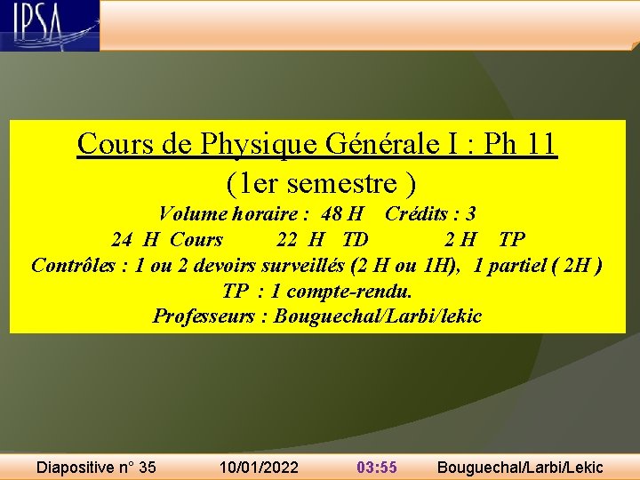 Cours de Physique Générale I : Ph 11 (1 er semestre ) Volume horaire