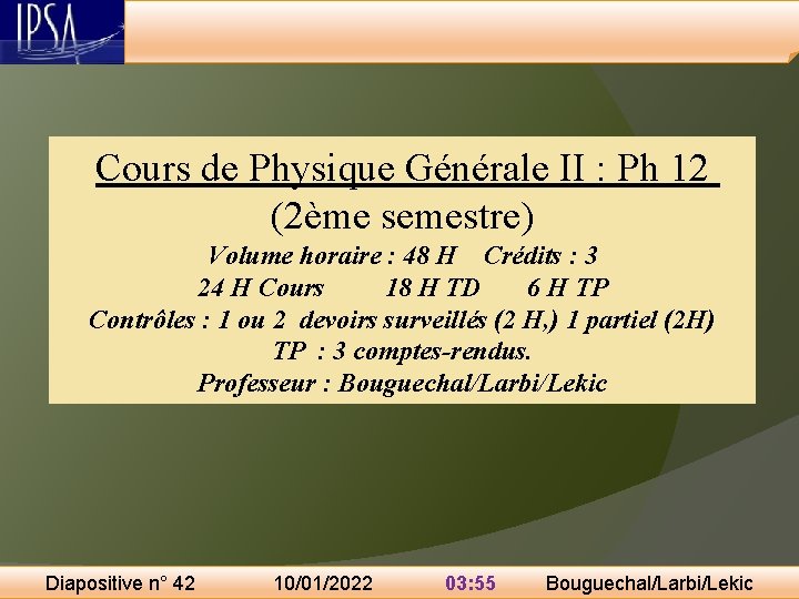 Cours de Physique Générale II : Ph 12 (2ème semestre) Volume horaire : 48