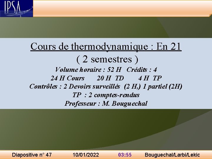 Cours de thermodynamique : En 21 ( 2 semestres ) Volume horaire : 52