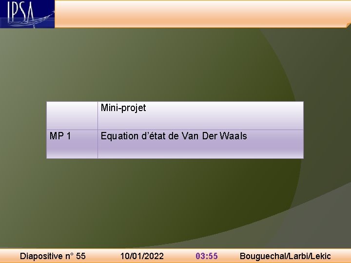 Mini-projet MP 1 Diapositive n° 55 Equation d’état de Van Der Waals 10/01/2022 03: