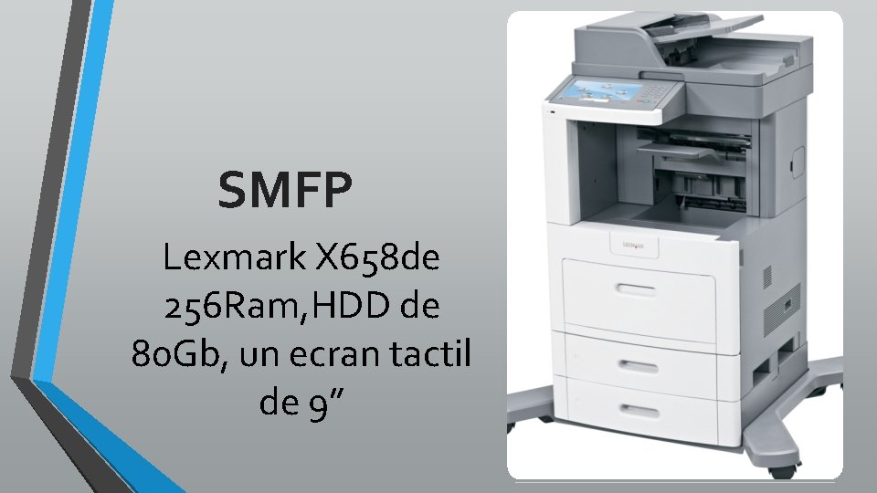 SMFP Lexmark X 658 de 256 Ram, HDD de 80 Gb, un ecran tactil
