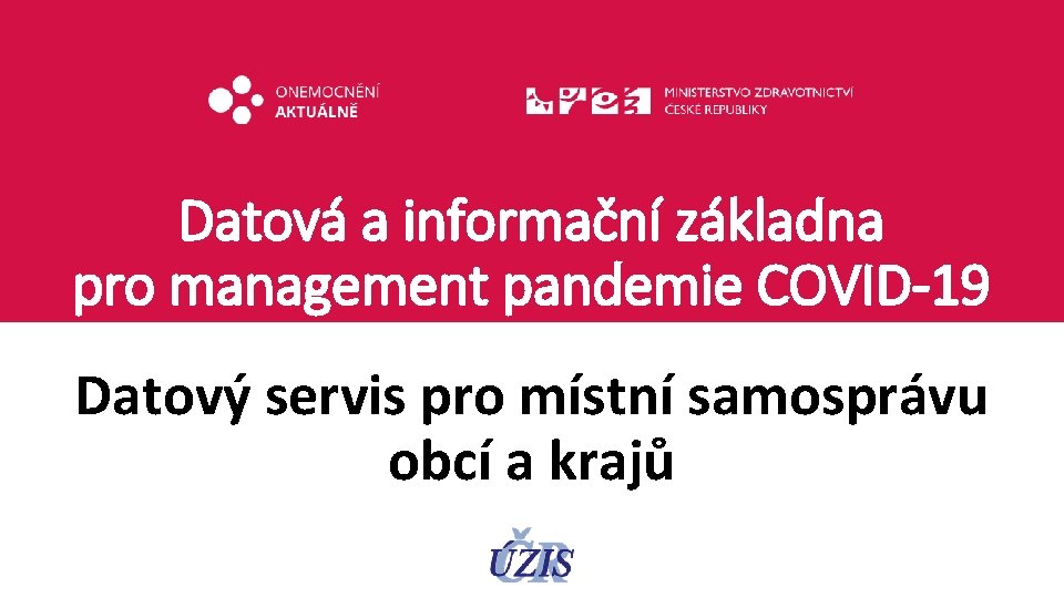 Datová a informační základna pro management pandemie COVID-19 Datový servis pro místní samosprávu obcí