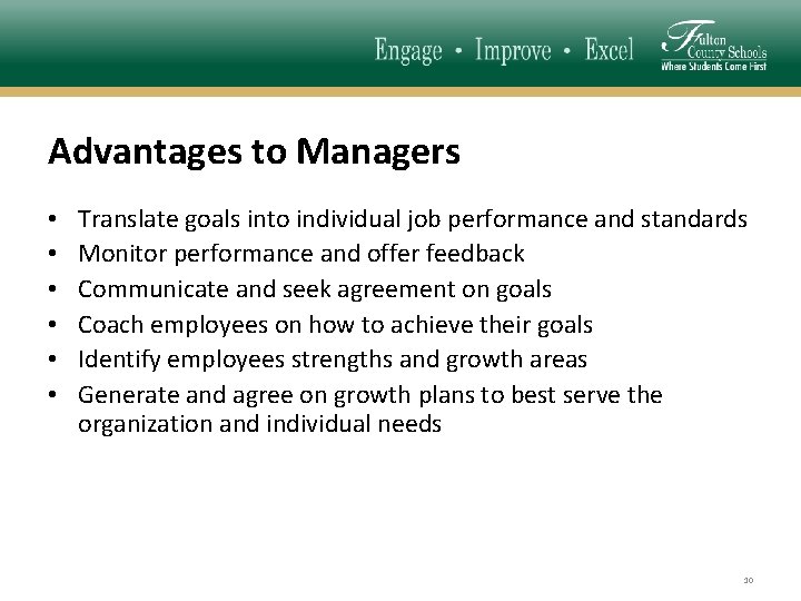 Advantages to Managers • • • Translate goals into individual job performance and standards