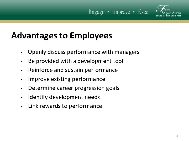 Advantages to Employees • • Openly discuss performance with managers Be provided with a